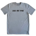 Love Not War T-Shirt